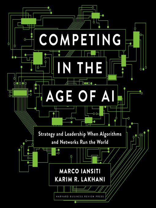 Title details for Competing in the Age of AI by Marco Iansiti - Available